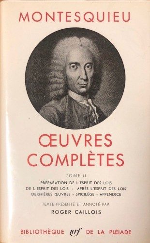 Montesquieu, Oeuvres Complètes, Tome II, Bibliothèque de la Pléiade