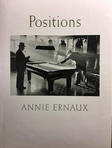 Ernaux, Annie. Positions