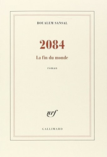 Sansal, Boulem. 2084 La fin du monde