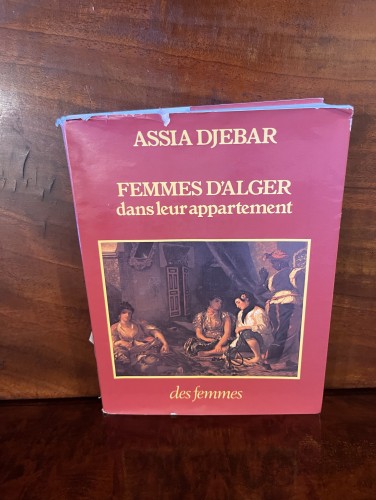 Djebar, Assia. Femmes d'Alger dans leur appartement